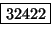 \fbox{32422}
