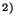 $^{2)}$