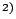 $^{2)}$