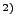 $^{2)}$
