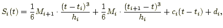 $\displaystyle S_i(t)=\frac{1}{6}M_{i+1}\cdot\frac{(t-t_i)^3}{h_i}+\frac{1}{6}M_{i}\cdot\frac{(t_{i+1}-t)^3}{h_i}+c_i(t-t_i)+d_i,$
