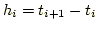 $ h_i = t_{i+1}-t_i$