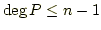 $ \deg{P}\leq n-1$